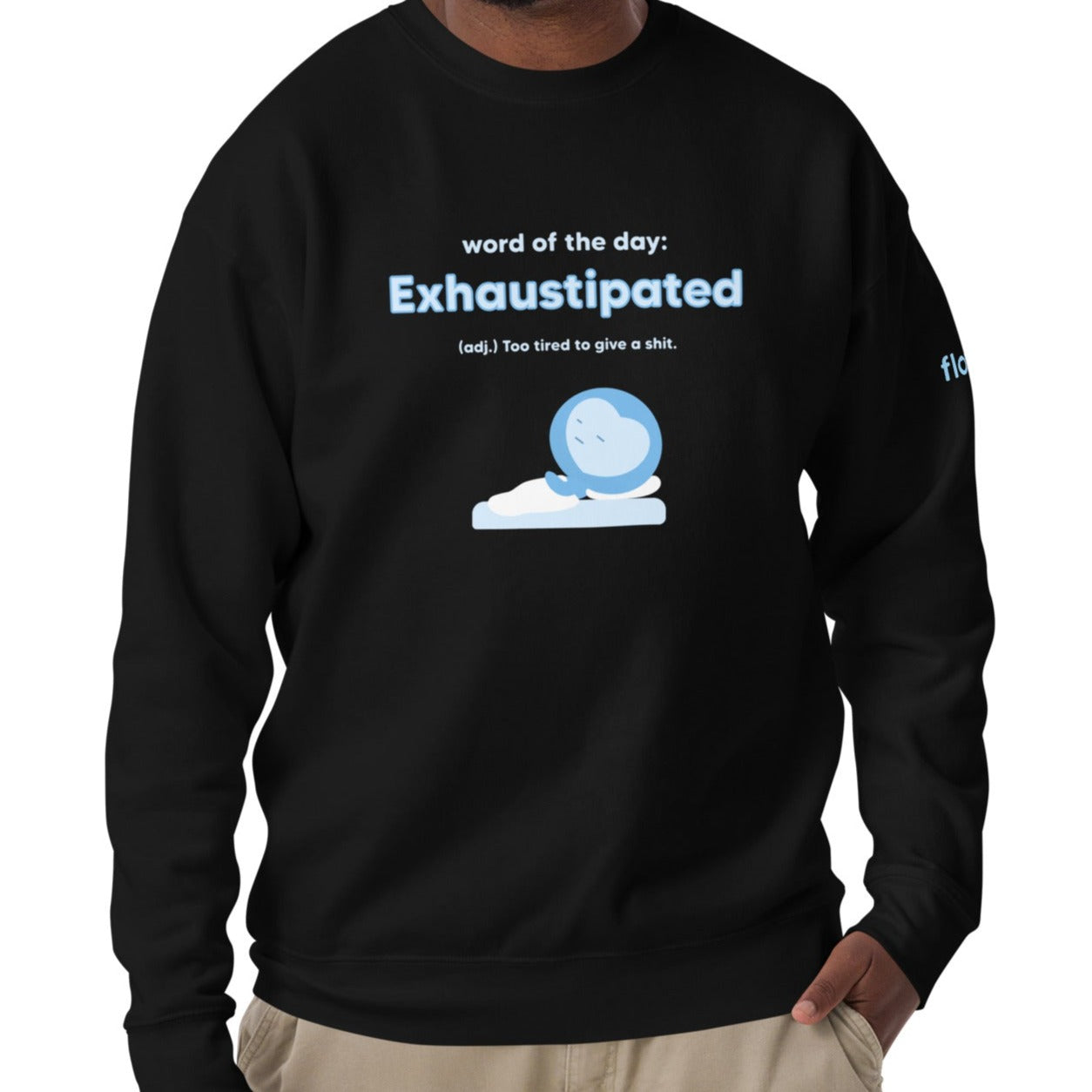 Exhaustipated Premium Sweatshirt