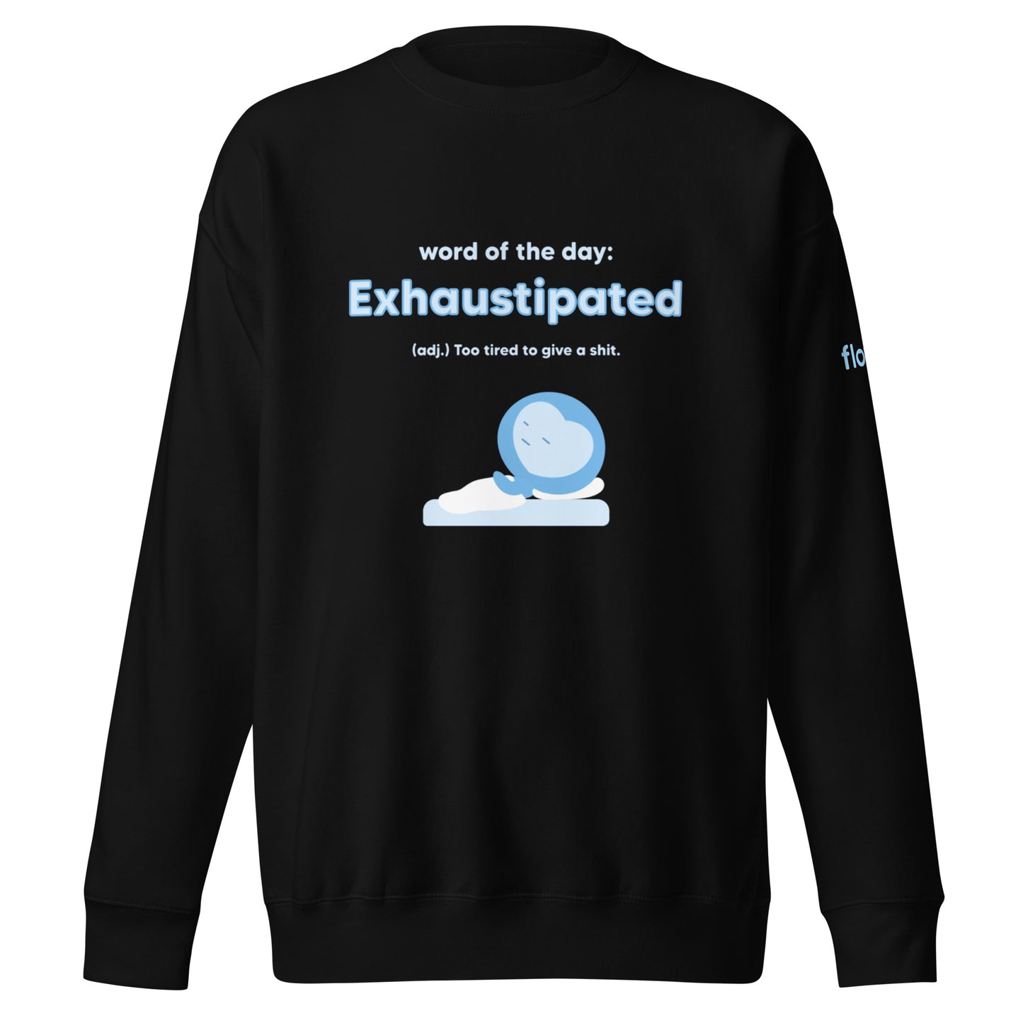 Exhaustipated Premium Sweatshirt