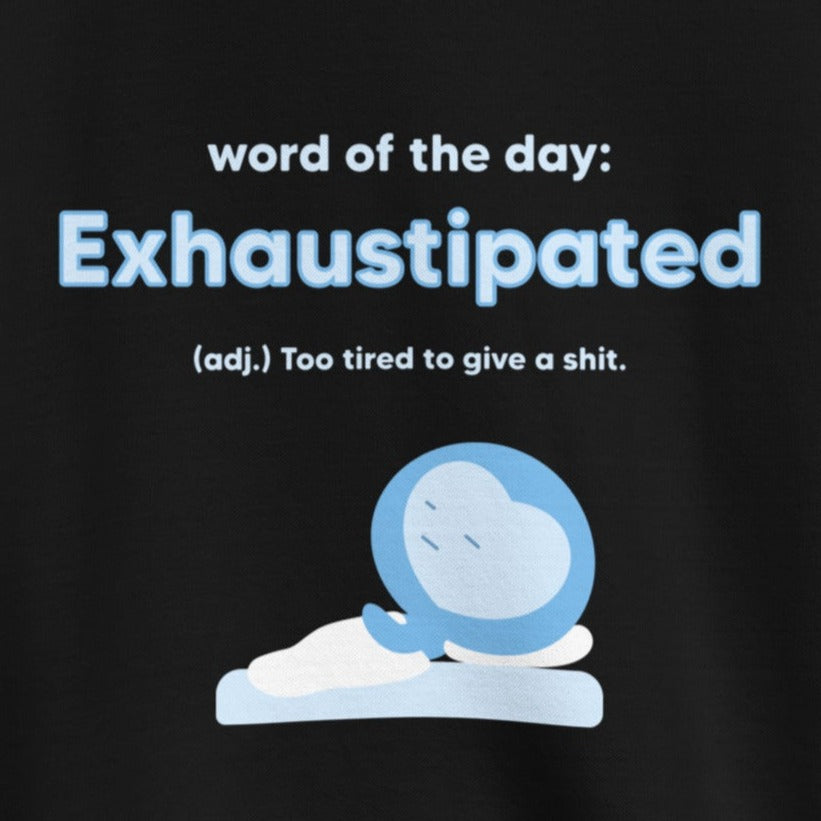 Exhaustipated Premium Sweatshirt