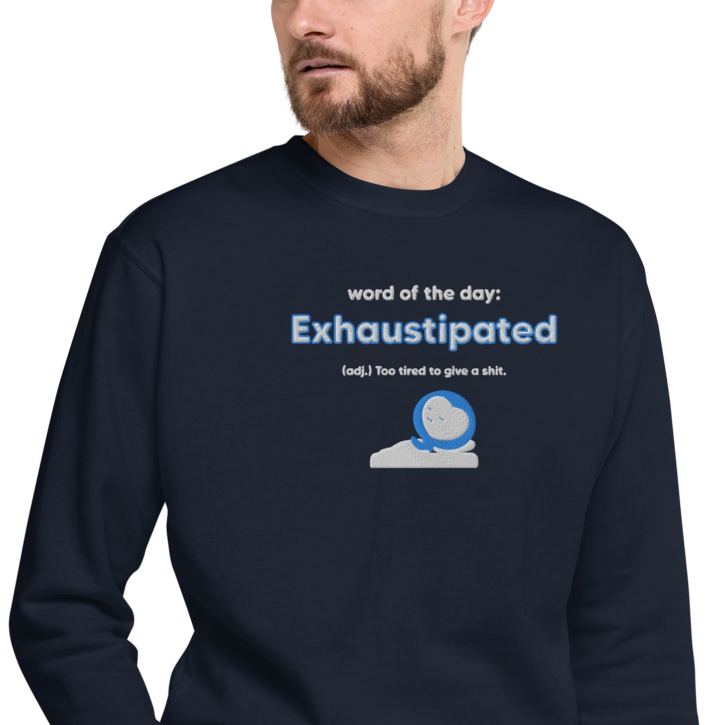 Exhaustipated embroidered Premium Sweatshirt