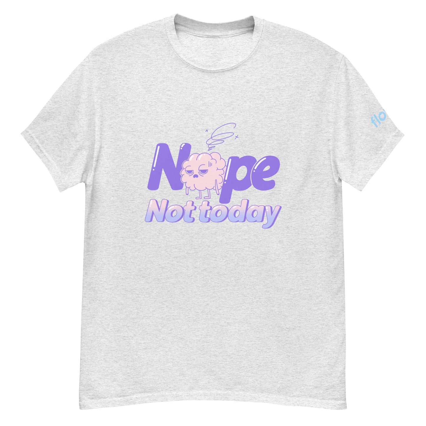 Not Today: Tired Brain, Unisex T shirt