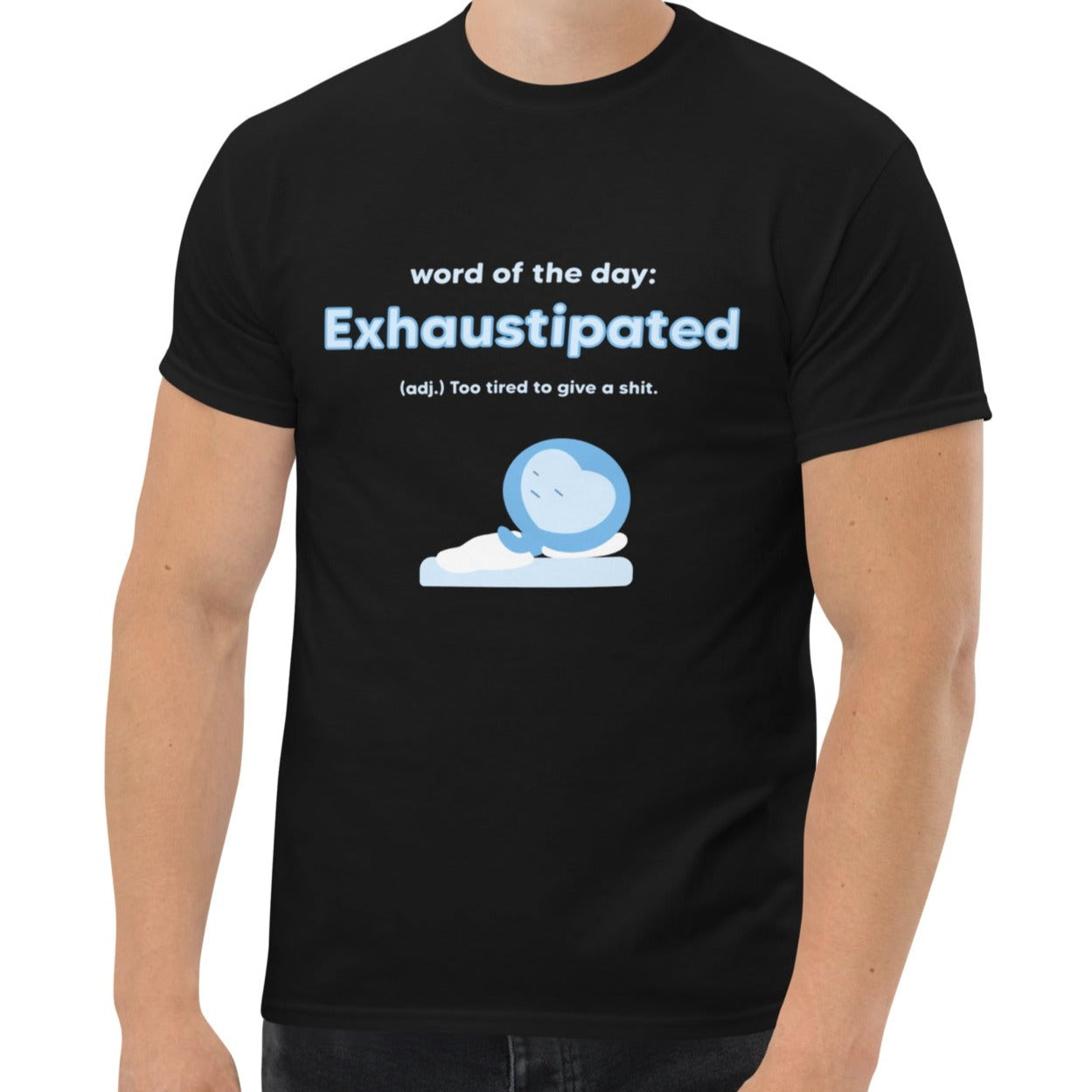 Exhaustipated T Shirt Unisex